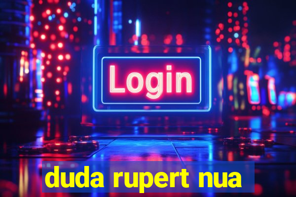 duda rupert nua